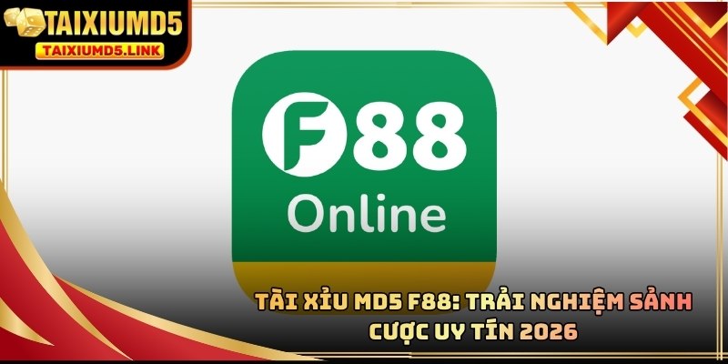Tài Xỉu MD5 F88